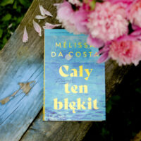 „ Cały ten błękit ” Mélissa Da Costa | BLOG LITERACKI